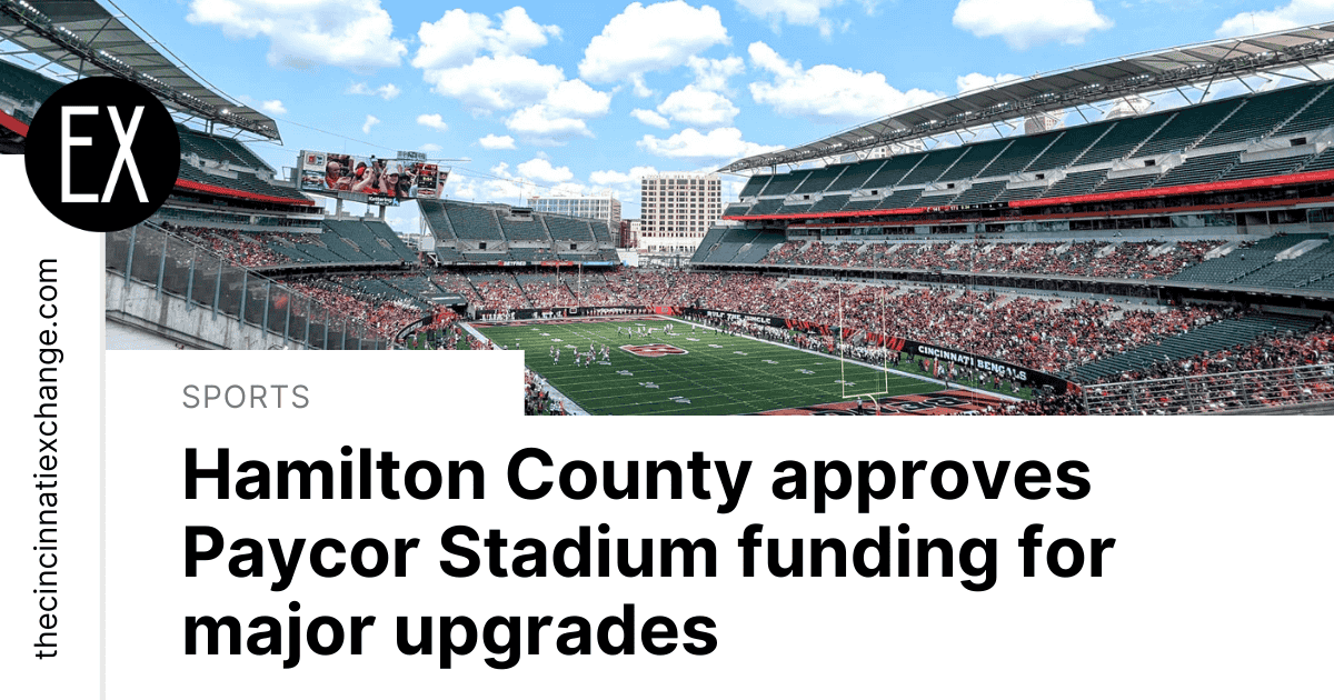 Tim Ruge Paycor Paycor Stadium Funding: $200 Million for Improvements | The Cincinnati ...