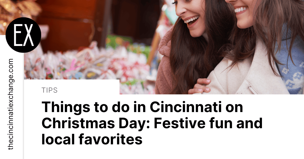 Things to Do in Cincinnati This Christmas Day | The Cincinnati Exchange