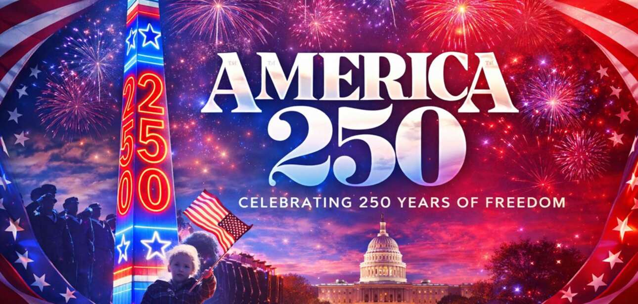 America250 graphic showing the Washington Monument illuminated with “250,” fireworks, and patriotic red, white, and blue imagery celebrating the United States’ 250th anniversary