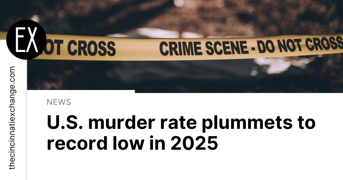 What Caused the U.S. Murder Rate to Drop in 2025? | The Cincinnati Exchange