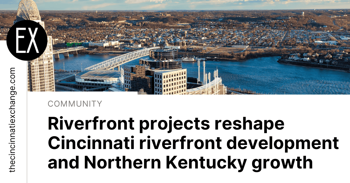 Cincinnati Riverfront Development: Impact on Tourism | The Cincinnati ...