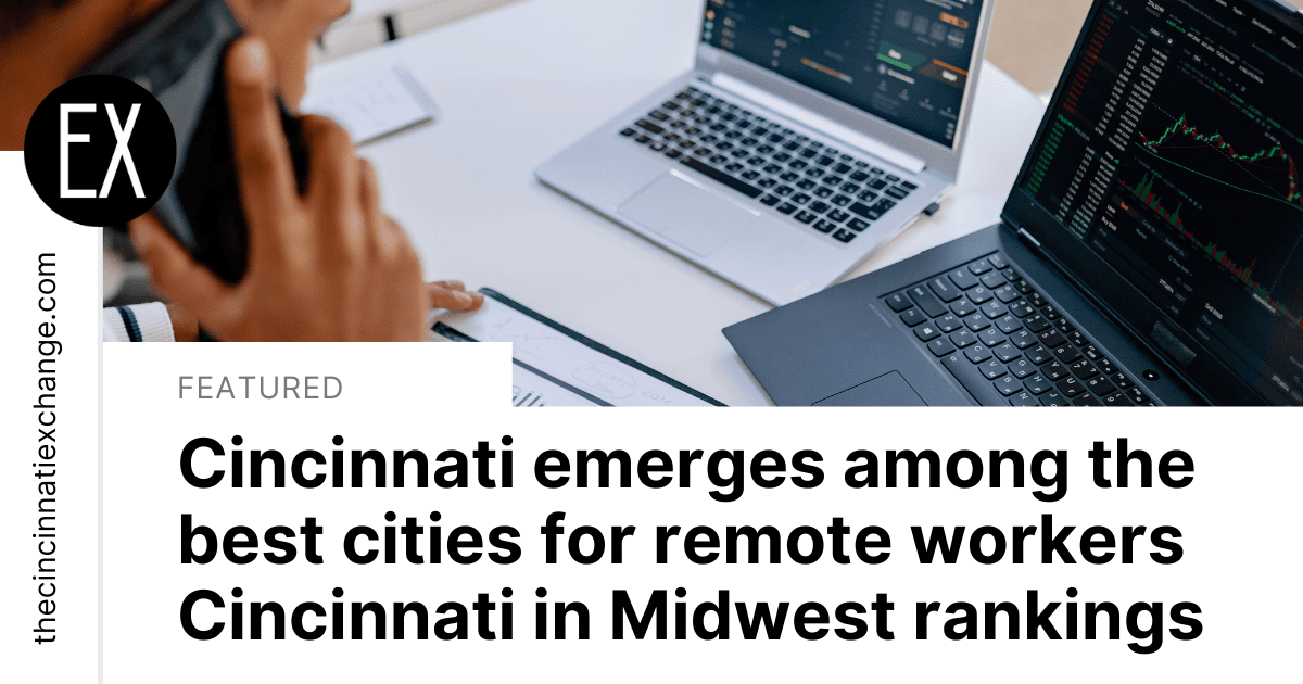 Cincinnati Ranked Among Top Midwest Cities for Remote Workers | The ...