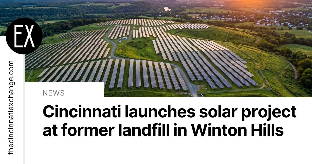 Solar Project: Transforming Landfill to Energy | The Cincinnati Exchange