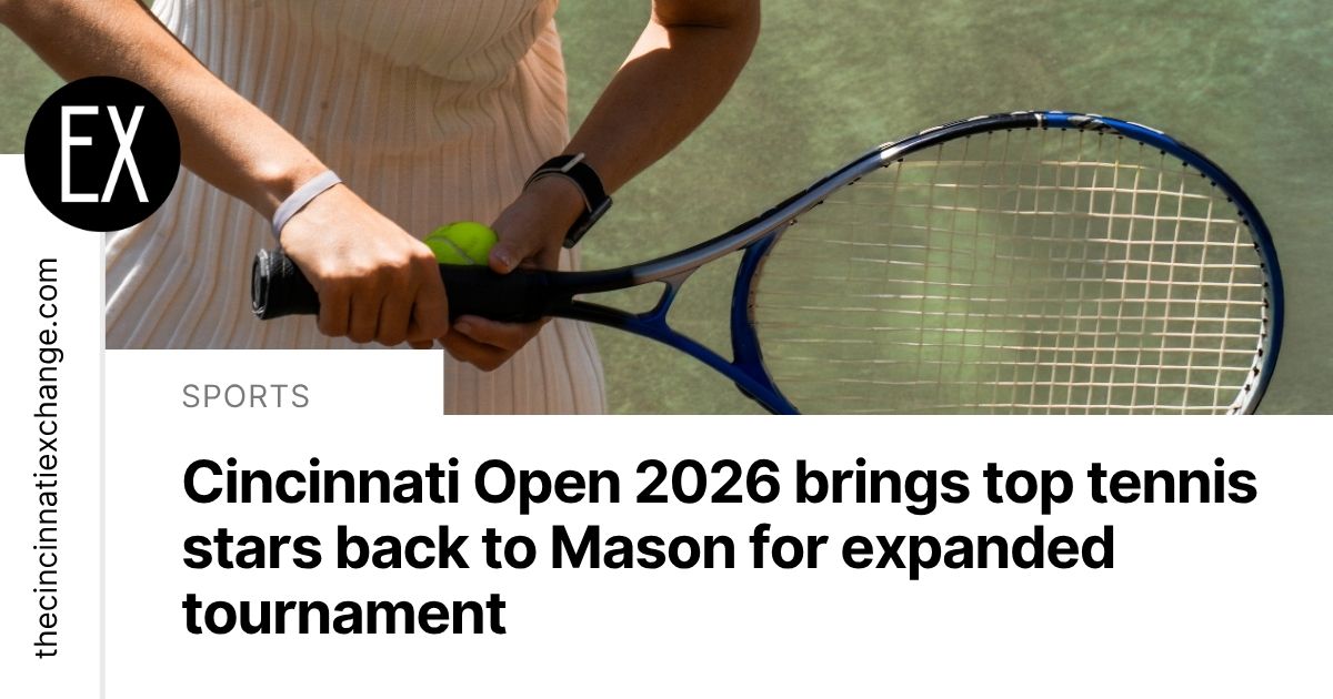 Cincinnati Open 2026: Stars and Champions Compete | The Cincinnati Exchange