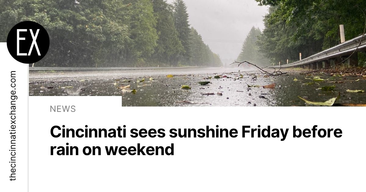 Cincinnati Weather: Showers Expected on Sunday | The Cincinnati Exchange